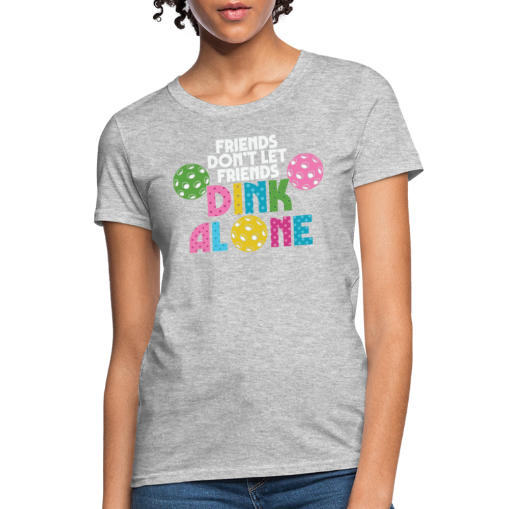 Friends Don't Let Friends Dink Alone (Pickleball) Women's T-Shirt - heather gray