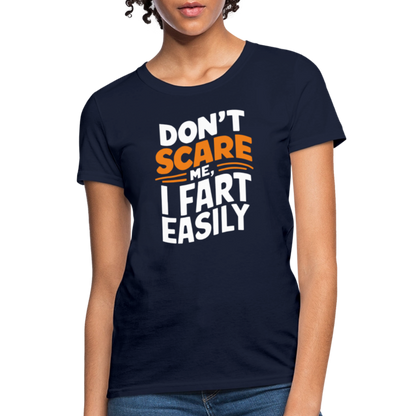 Don't Scare Me I Fart Easily (Fart Humor) Women's Contoured T-Shirt - navy