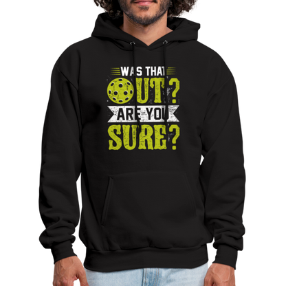 Was That Out Are You Sure (Pickleball) Hoodie - black