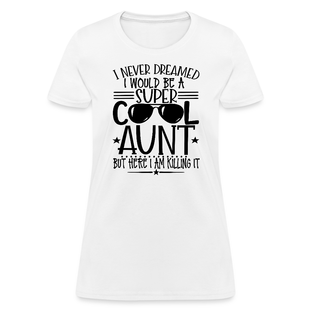 Super Cool Aunt Killing It Women's Contoured T-Shirt - white
