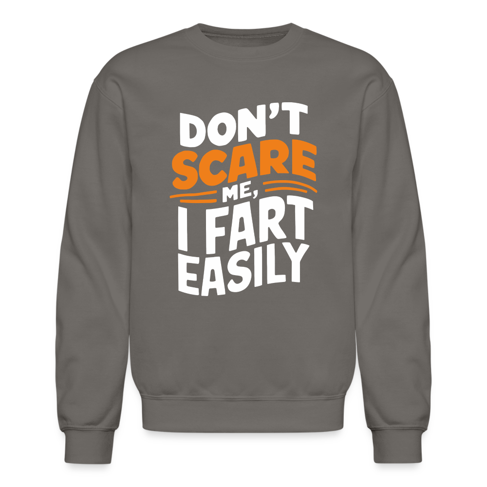 Don't Scare Me I Fart Easily Sweatshirt - asphalt gray