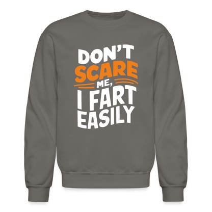 Don't Scare Me I Fart Easily Sweatshirt - asphalt gray