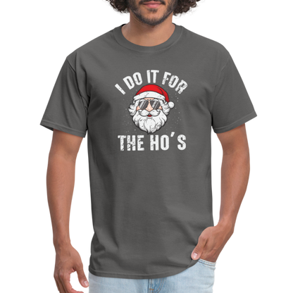 I Do It for the Ho's (Christmas) Funny Santa T-Shirt - charcoal