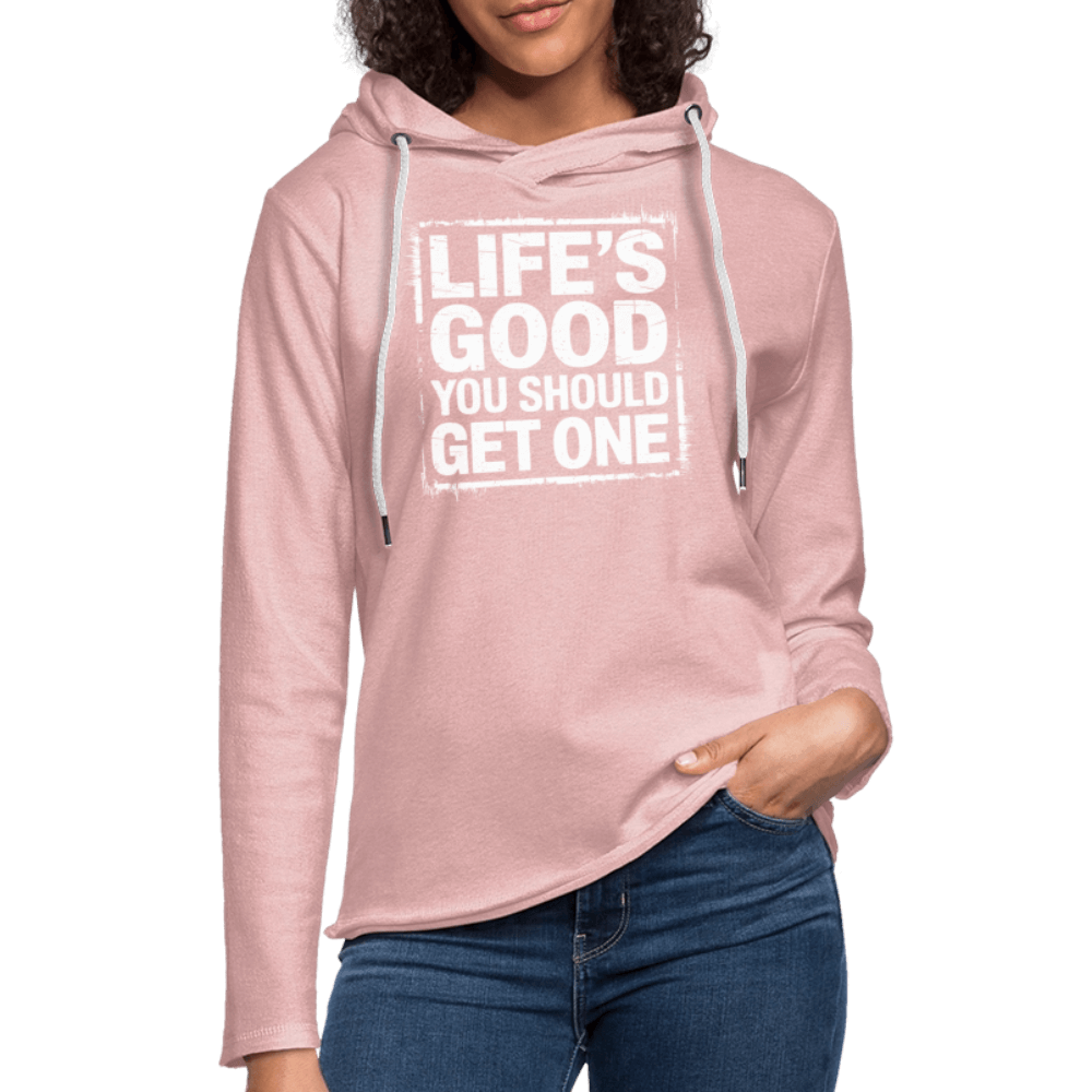 Life's Good You Should Get One Lightweight Terry Hoodie - cream heather pink