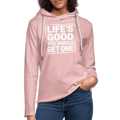 Life's Good You Should Get One Lightweight Terry Hoodie - cream heather pink