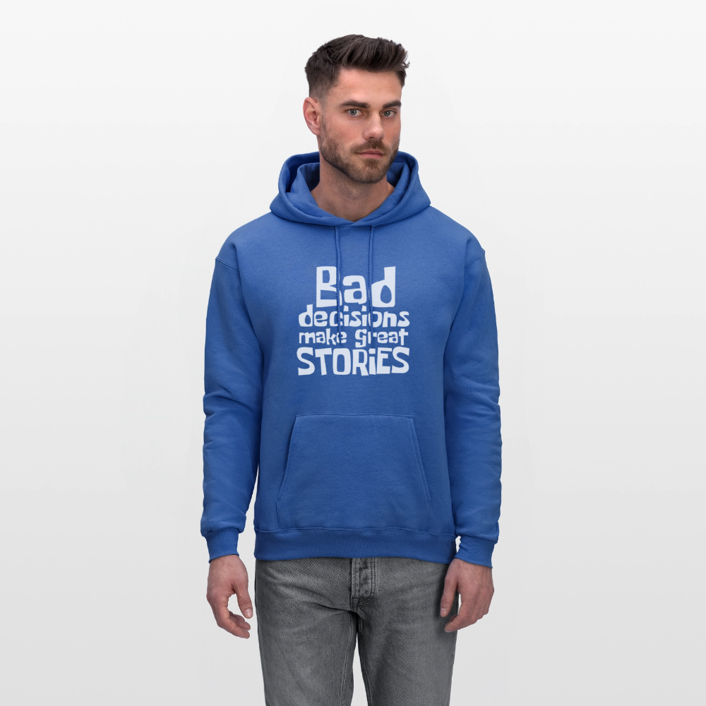 Bad Decisions Make Great Stories Hoodie (White Letters) - royal blue