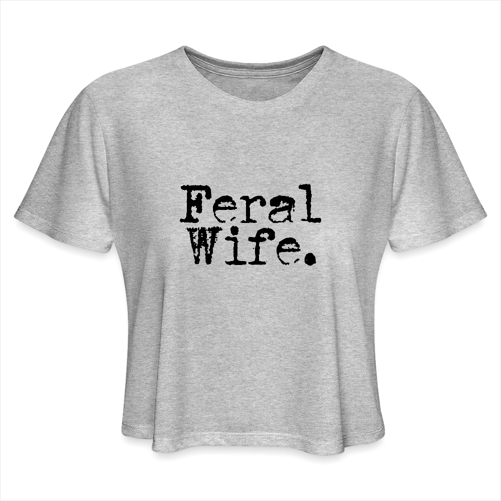 Feral Wife Women's Cropped T-Shirt - heather gray