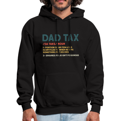 Dad Tax Meaning Hoodie (Da Taks / Noun) - black