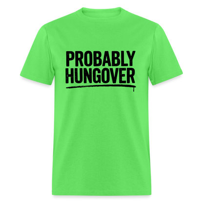 Probably Hungover T-Shirt - kiwi