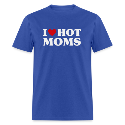 I Heart Hot Moms (Funny I Love Hot Moms) T-Shirt - royal blue