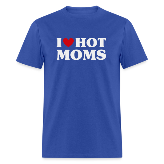 I Heart Hot Moms (Funny I Love Hot Moms) T-Shirt - royal blue