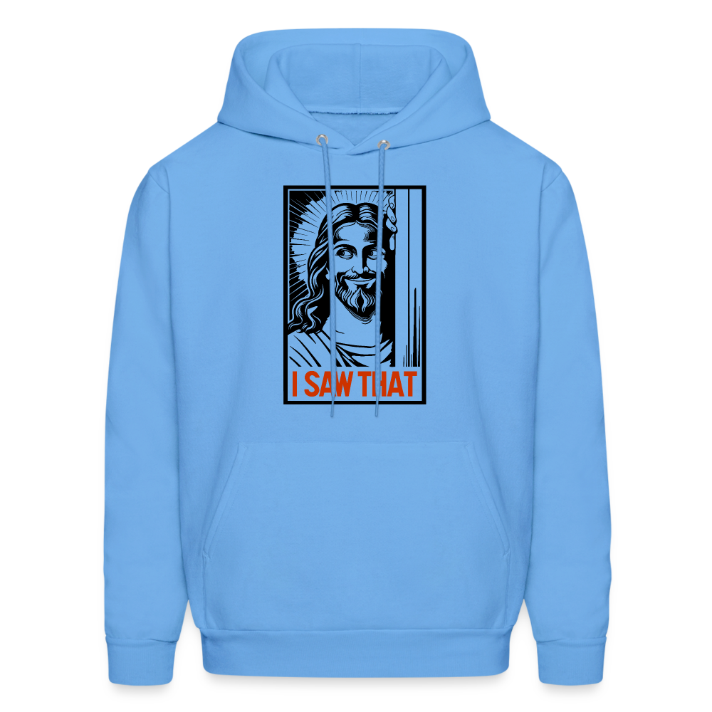 I Saw That (Jesus Saw That, Smirk) Hoodie - carolina blue