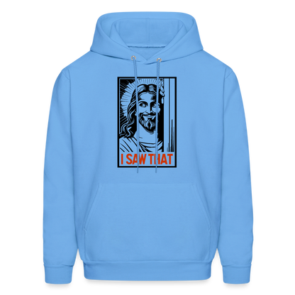 I Saw That (Jesus Saw That, Smirk) Hoodie - carolina blue