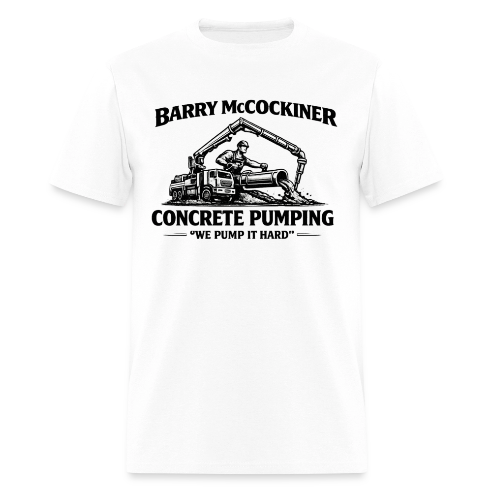 Barry McCockiner Concrete Pumping Funny Tee Color: White