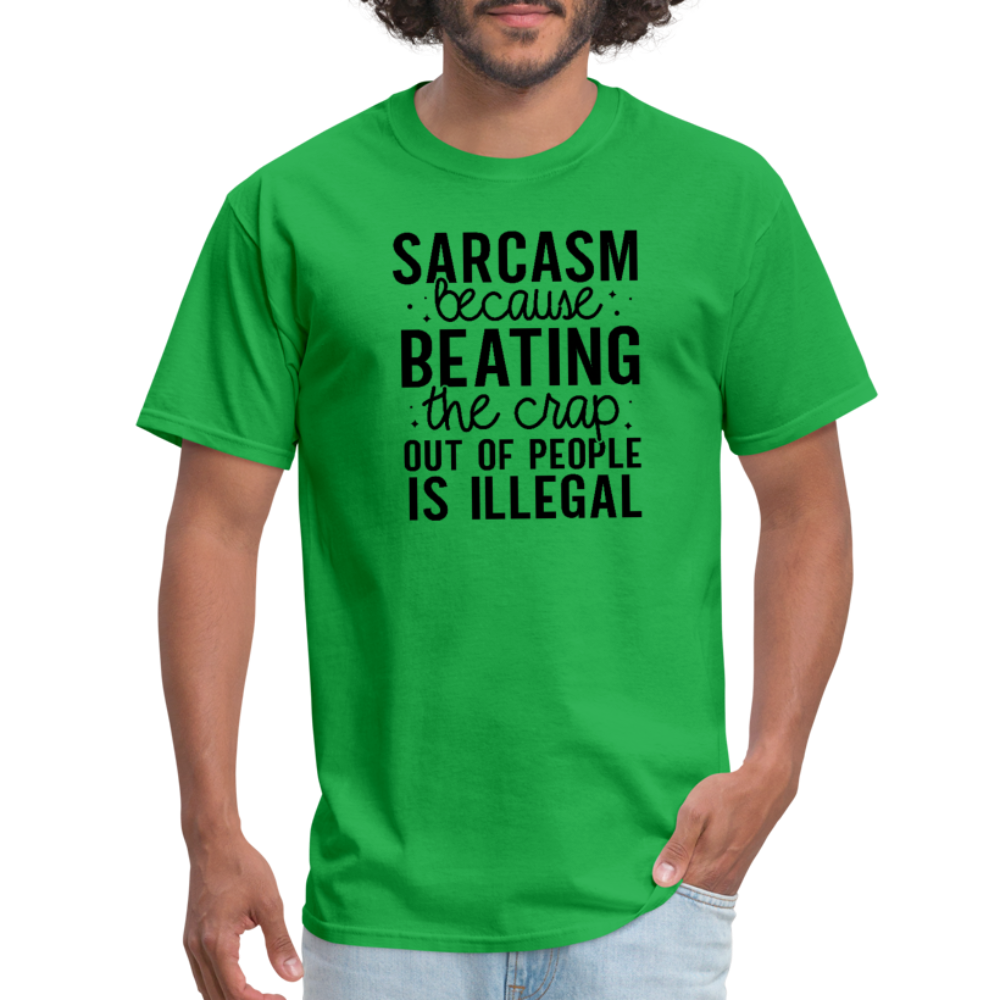 Sarcasm Because Beating People Is Illegal T-Shirt - bright green