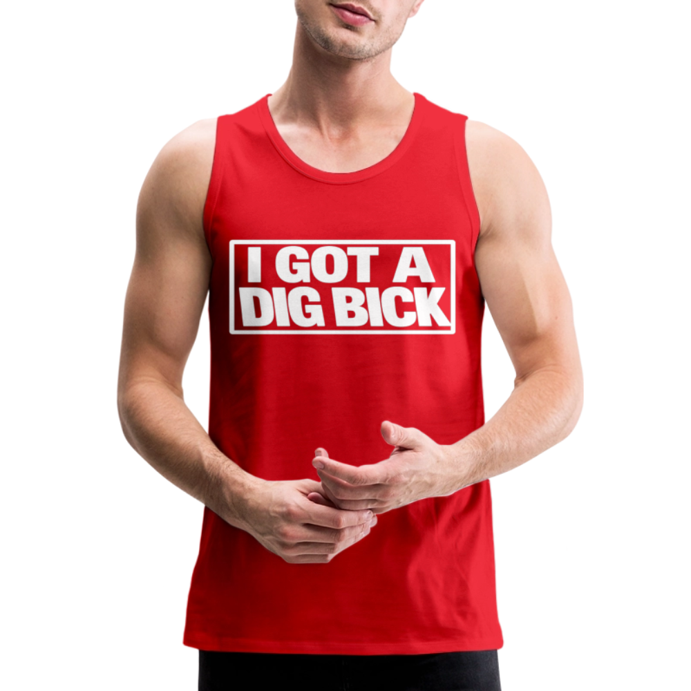I Got A Dig Bick Funny Adult Tank Top - red
