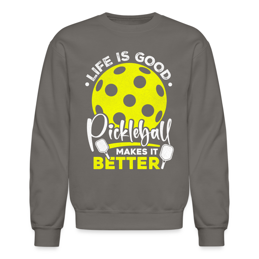 Life Is Good Pickleball Makes It Better Sweatshirt - asphalt gray