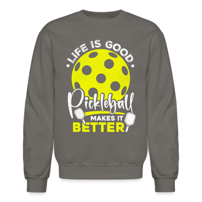 Life Is Good Pickleball Makes It Better Sweatshirt - asphalt gray