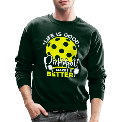 Life Is Good Pickleball Makes It Better Sweatshirt - forest green