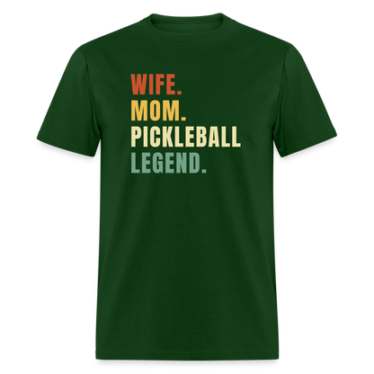 Wife Mom Pickleball Legend T-Shirt - forest green