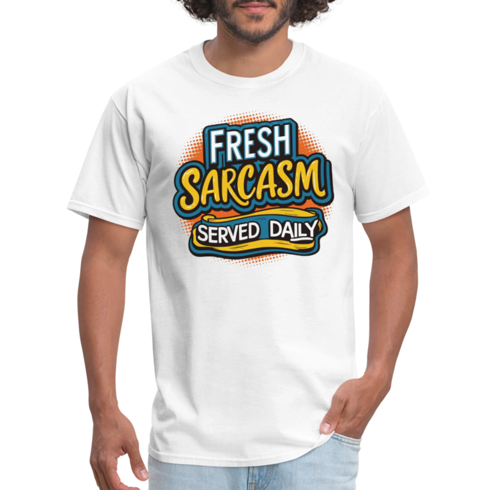 Fresh Sarcasm Served Daily T-Shirt - white