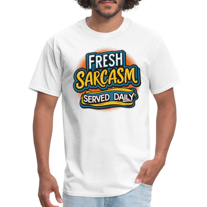 Fresh Sarcasm Served Daily T-Shirt - white