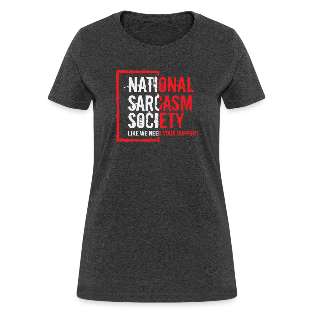 National Sarcasm Society Women's Contoured T-Shirt - heather black