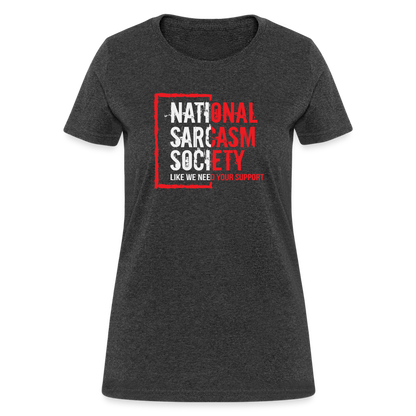 National Sarcasm Society Women's Contoured T-Shirt - heather black