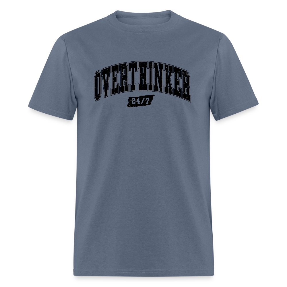 Overthinker 24/7 T-Shirt – Funny Everyday Wear - denim