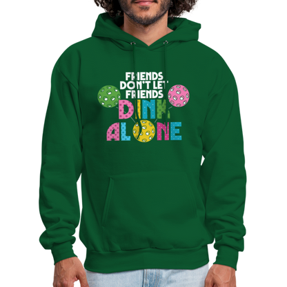 Friends Don't Let Friends Dink Alone (Pickleball) Hoodie - forest green