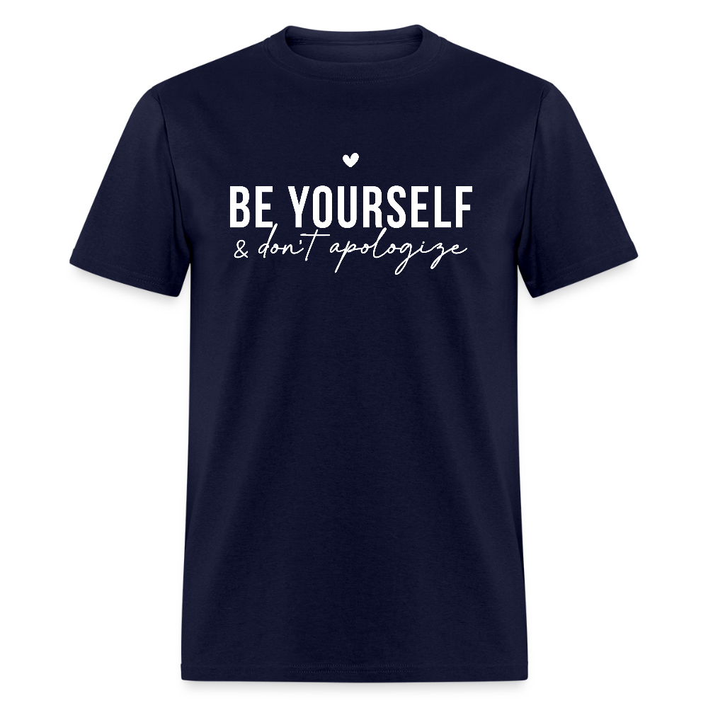 Be Yourself & Don't Apologize T-Shirt - navy