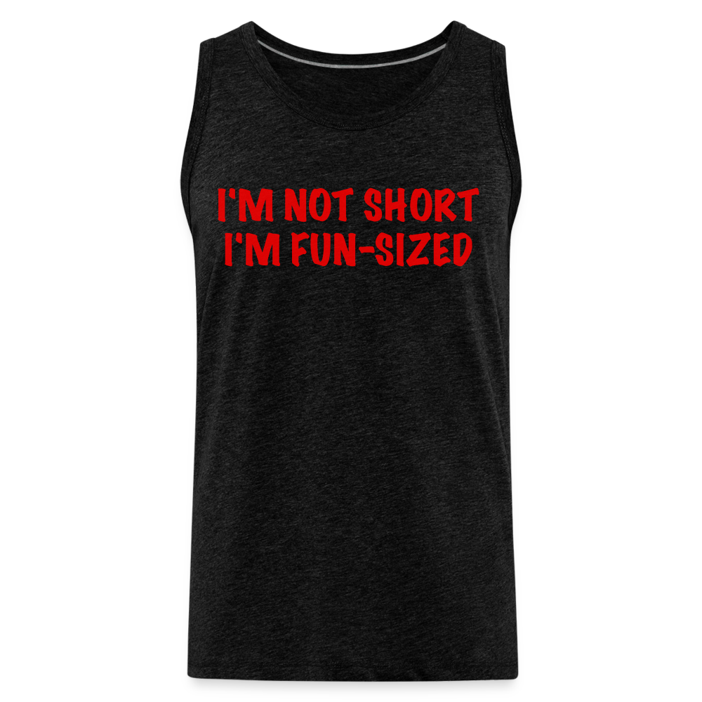 I'm Not Short I'm Fun Sized Men’s Premium Tank Top (Funny Graphic Tee) - charcoal grey