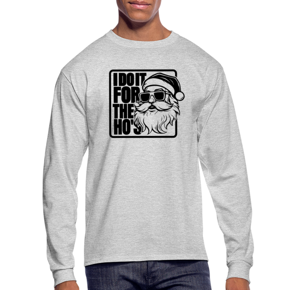 I Do It for the Ho's Funny Christmas Santa Long Sleeve T-Shirt - heather gray