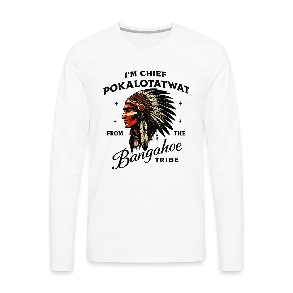 Chief Pokalotatwat From the Bangahoe Tribe Men’s Premium Long Sleeve T-Shirt Color: white