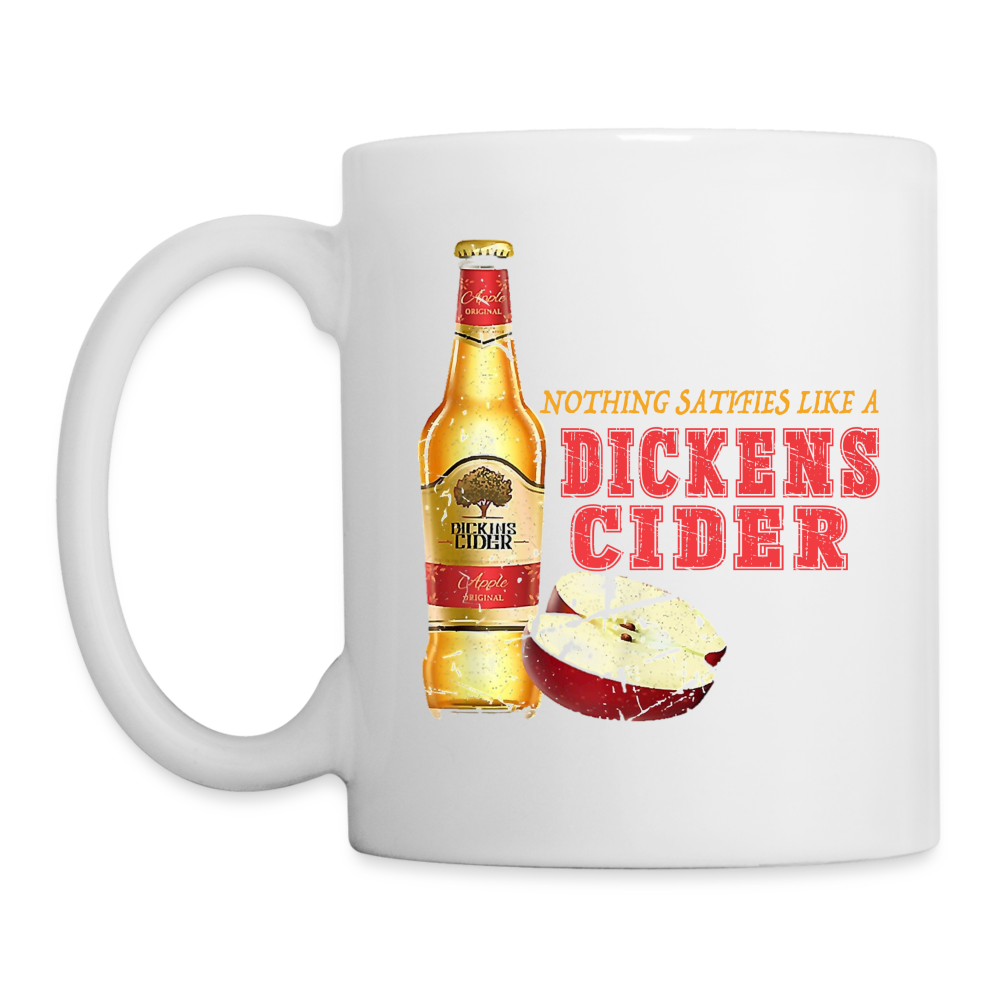 Nothing Satisfies Like A Dickens Cider Coffee Mug - white