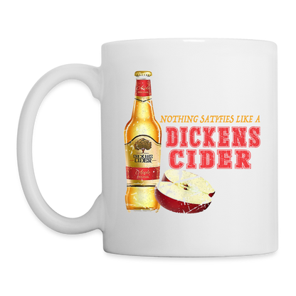 Nothing Satisfies Like A Dickens Cider Coffee Mug - white