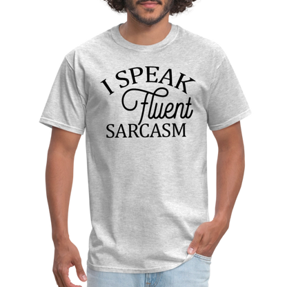 I Speak Fluent Sarcasm T-Shirt - heather gray