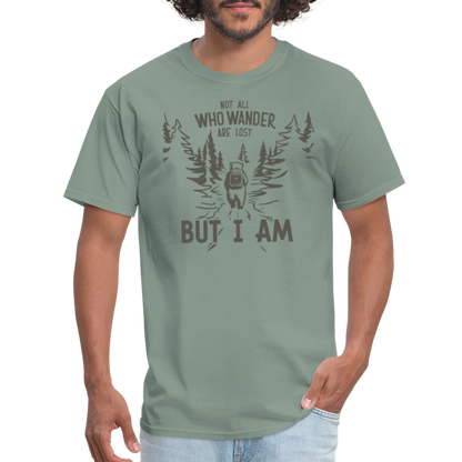 Not All Who Wonder Are Lost, But I Am (Camping Humor) T-Shirt - sage