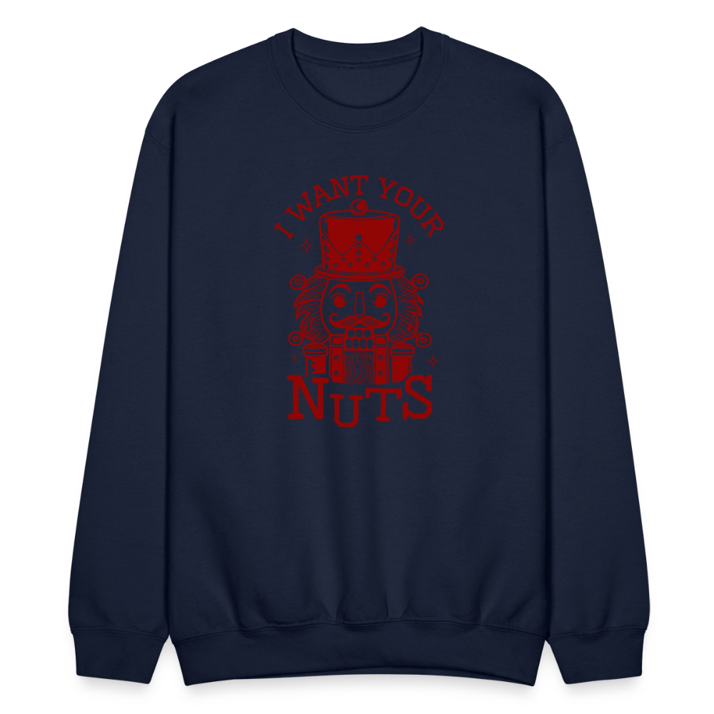 I Want Your Nuts (Funny NutCracker) Sweatshirt - navy