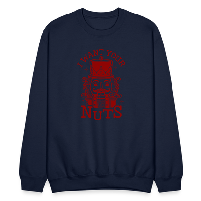 I Want Your Nuts (Funny NutCracker) Sweatshirt - navy