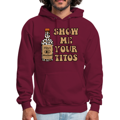 Funny Vodka (Show Me Your Tito's) Hoodie - burgundy