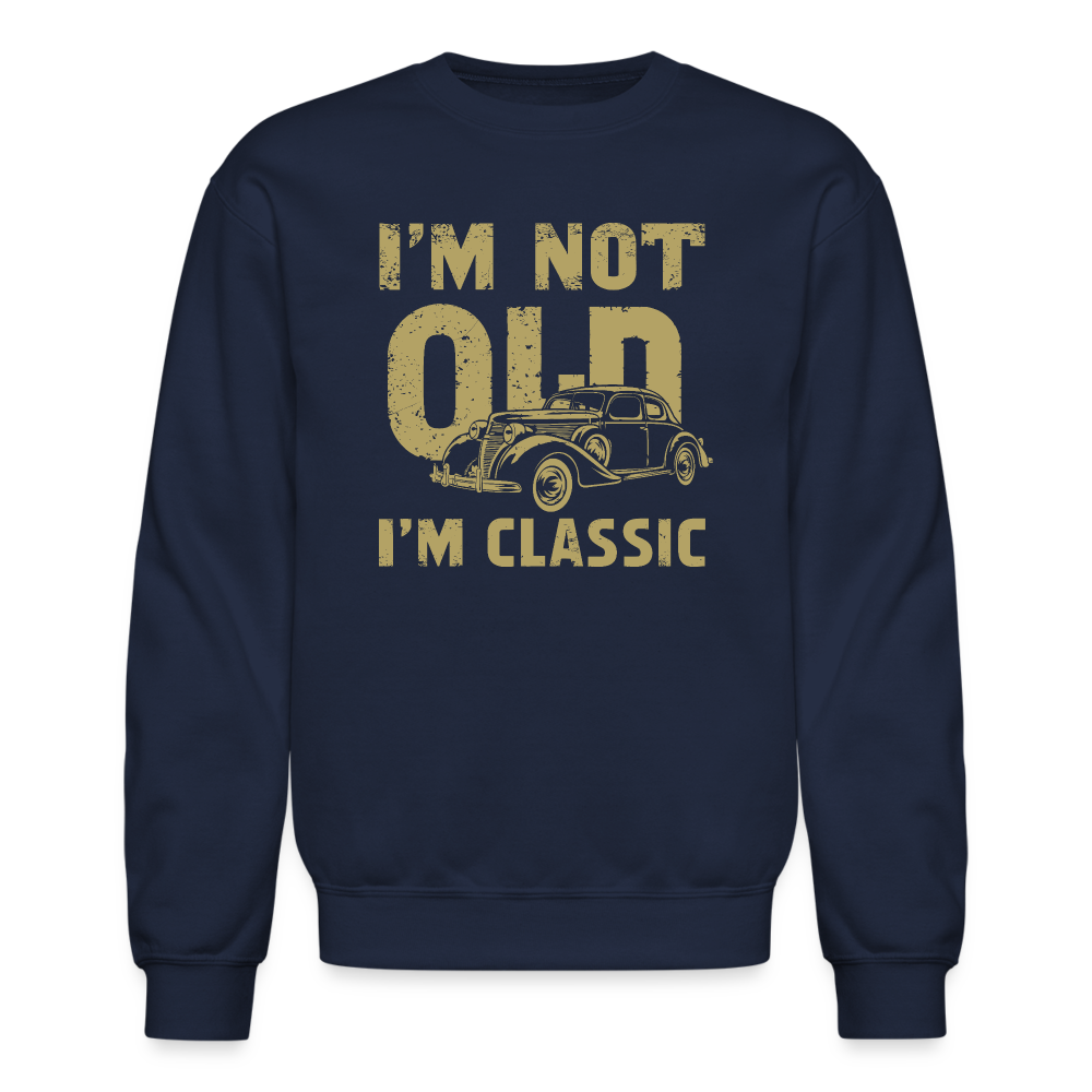 I'm Not Old I'M Classic Sweatshirt - navy