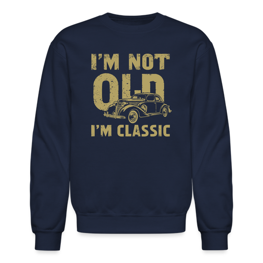 I'm Not Old I'M Classic Sweatshirt - navy