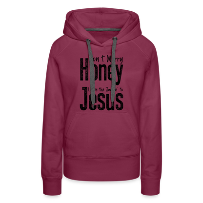 Don't Worry Honey Leave the Judgin' to Jesus Women’s Premium Hoodie - burgundy