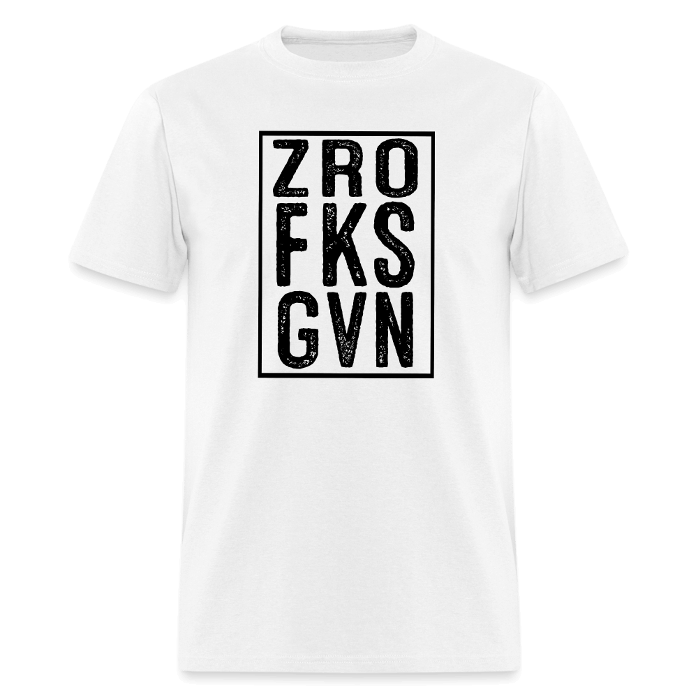 Zero Fucks Given (ZRO FKS GVN) T-Shirt - white