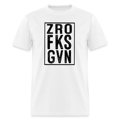 Zero Fucks Given (ZRO FKS GVN) T-Shirt - white