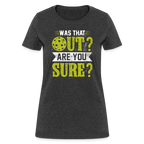 Was That Out Are You Sure (Pickleball) Women's Contoured T-Shirt
