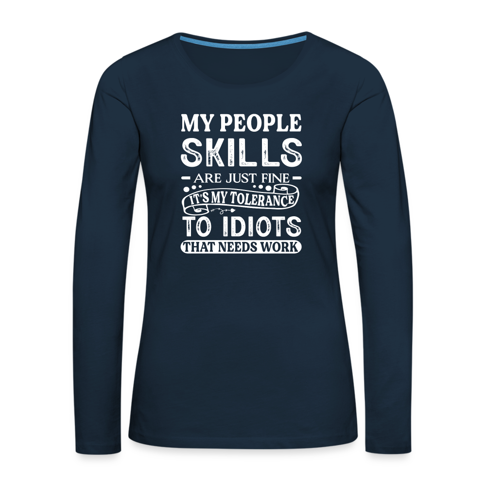 My People Skills Are Just Fine Women's Premium Long Sleeve T-Shirt - deep navy