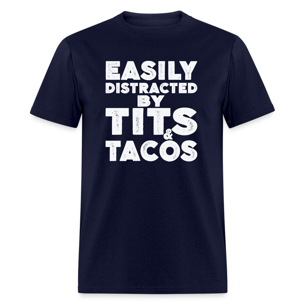 Easily Distracted by Tits and Tacos T-Shirt - navy