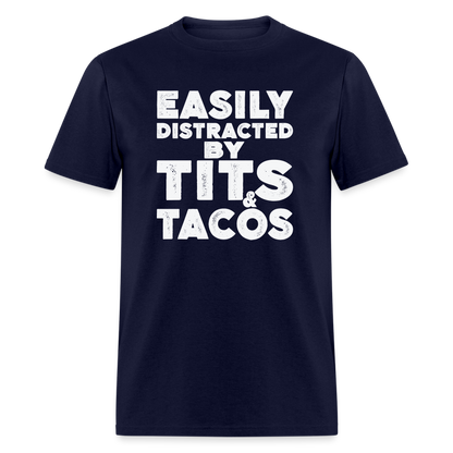 Easily Distracted by Tits and Tacos T-Shirt - navy